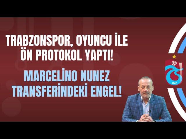 Trabzonspor, oyuncu ile ön protokol yaptı! Marcelino Nunez transferindeki engel!