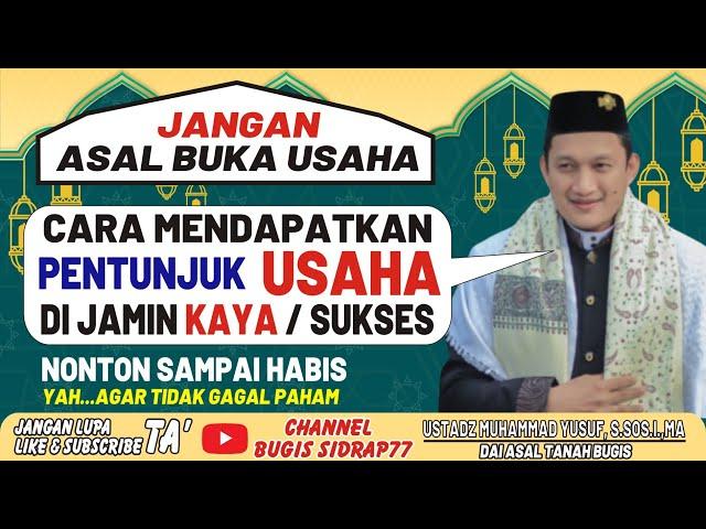 CERAMAH BUGIS TERBARU - CARA MENDAPATKAN PETUNJUK KESUKSESAN USAHA - USTAD MUHAMMAD YUSUF