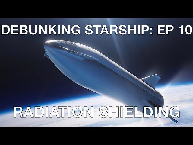 STARSHIP EP10 - RADIATION SHIELDING