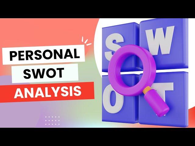 Personal SWOT Analysis - Identifying Your Strengths & Weaknesses With Examples