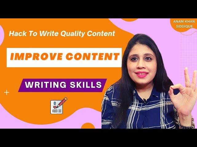 Easy Ways To Improve Your Writing Skills As A Content Writer || Hack To Write Quality Content