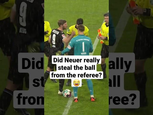 Manuel Neuer steals the referee's ball 