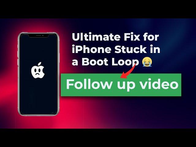 How to fix an iPhone Stuck in a Boot Loop (Part 2)