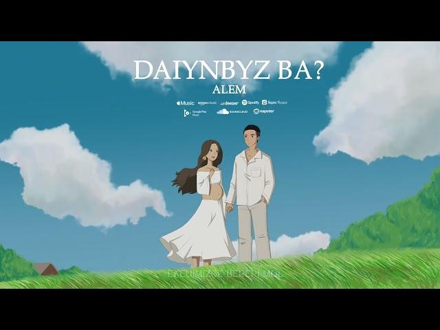 ALEM - Daiynbyz ba? | Lyric Video