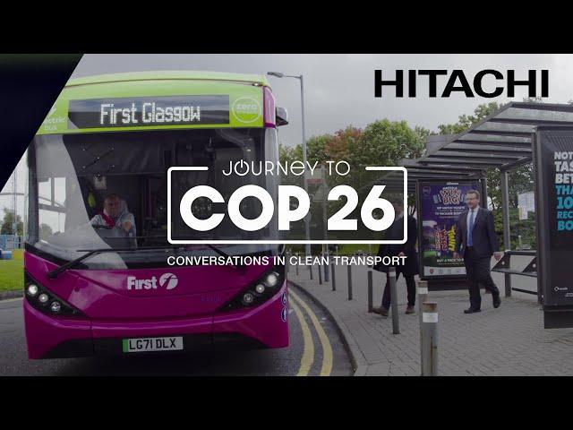 Journey to COP26: Episode 4 - First Bus - Hitachi