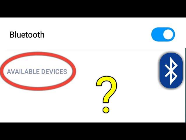 Bluetooth Not Showing Available Devices | Bluetooth Device Not Showing Up