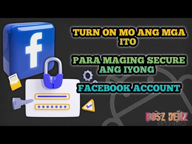 turn on mo ang mga ito para maging secure ang iyong Facebook Account