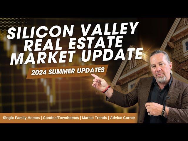 Silicon Valley Real Estate Market Update | 2024 Summer Update