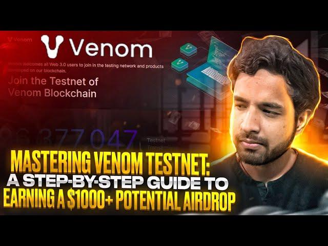 Mastering Venom Testnet: A Step-by-Step Guide to Earning a $1000+ Potential Airdrop