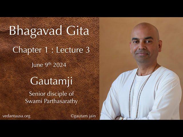 Bhagavad Gita Verse by Verse | Chapter 1 : Lecture 3  | Verse 8-14 | Jun 9