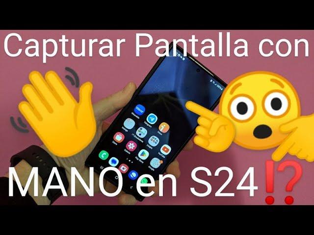  Como HACER CAPTURA de la PANTALLA con la MANO en SAMSUNG GALAXY S24, S24+ o S24 ULTRA