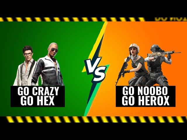 PUBG MOBILE 2v2 | GO CRAZY , GO HEX v/s GO NOOBO , GO HEROX | #pubgmobile