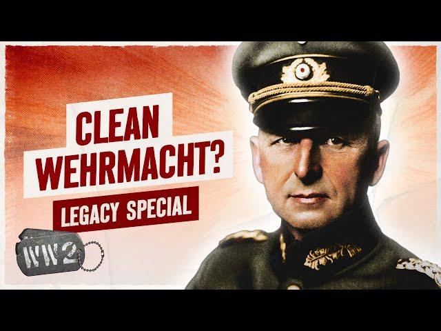 How Allied and Nazi Generals Created the Clean Wehrmacht Myth - WW2 Legacy Special