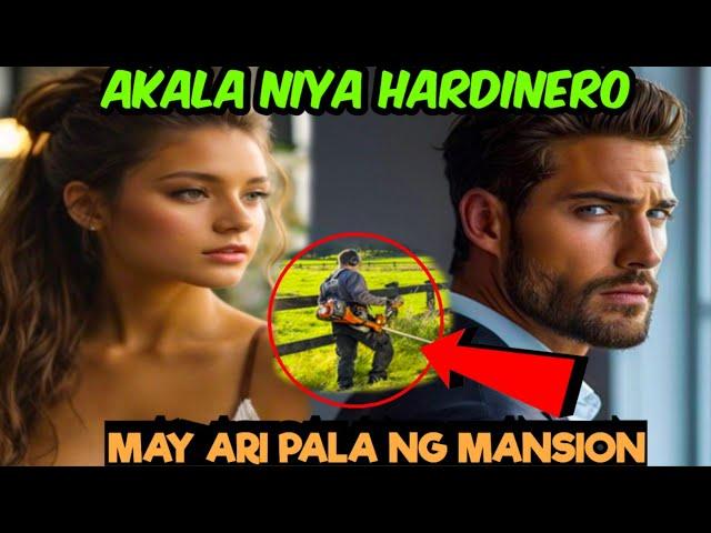 AKALA NIYA HARDINERO MAY ARI PALA NG MANSION ANG MAYAMANG BINATA AT TAGAPAGMANA NAGPANGGAP MAHIRAP