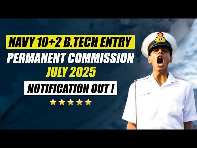 Navy 10+2 B.Tech Entry Permanent Commission July 2025 Notification Out | Important Dates & Age Limit