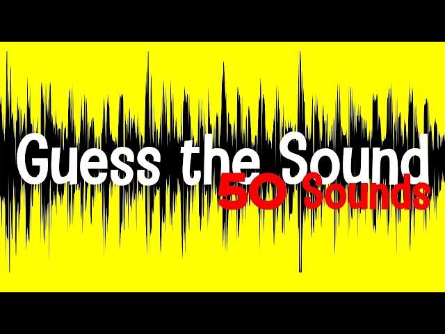 Guess the Sound Quiz | 50 Sounds to Guess