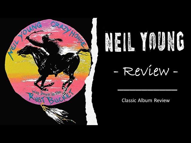 Neil Young & Crazy Horse: 'Way Down in the Rust Bucket' | Unboxing | Review