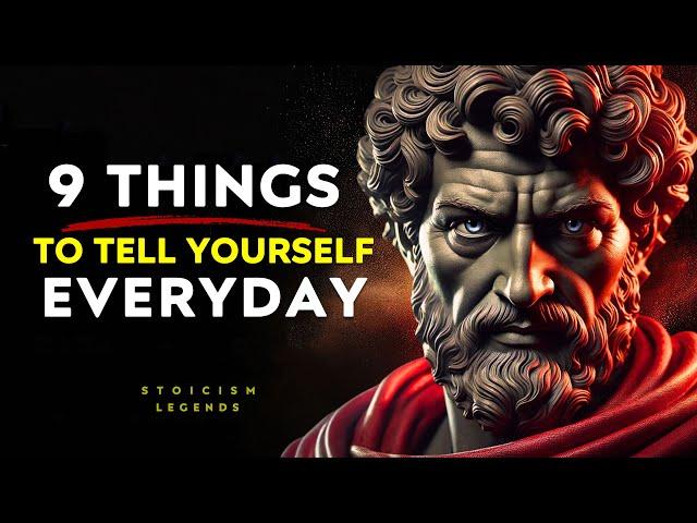 9 Things To Tell Yourself Everyday Stoic Philosophy | Stoicism