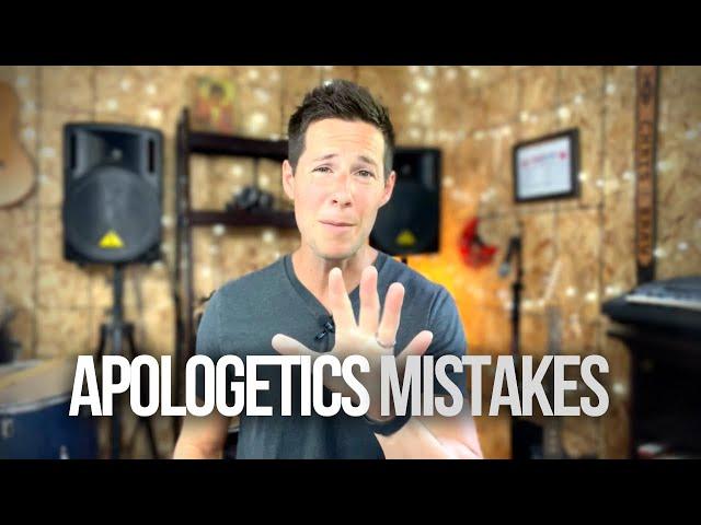 Five Mistakes When Doing Apologetics