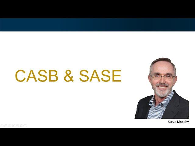 CASB & SASE (Cloud Access Security Broker & Secure Access Service Edge)