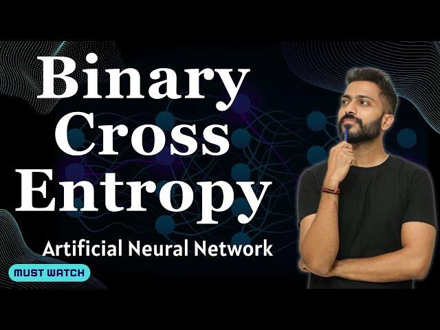 Binary Cross Entropy (Log Loss) | Artificial Neural Networks