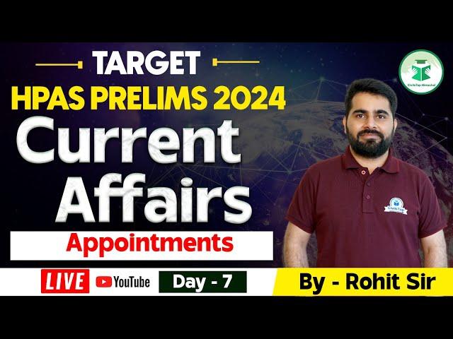 HPAS Current Affairs 2024: Appointments - Current Affairs - Day - 7 | HPAS Exam 2024 Current Affairs