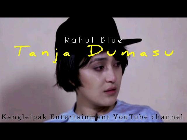 TANJA DUMASU || RAHUL BLUE