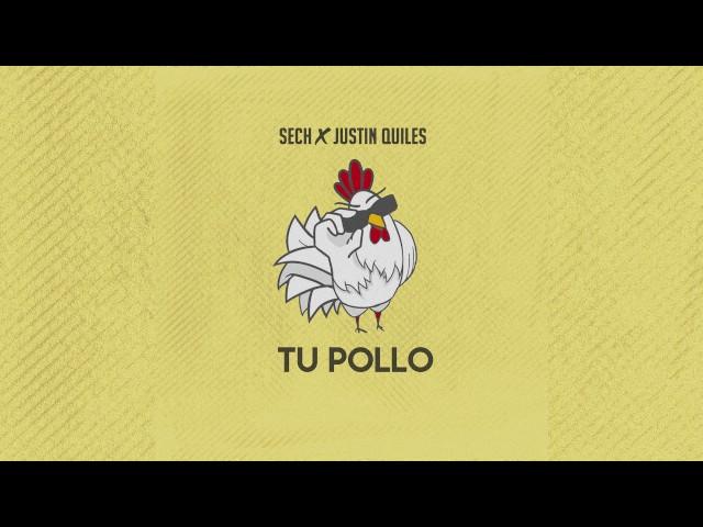 Justin Quiles Ft @Sech  - Tu Pollo (Audio Oficial)