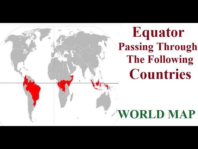 Countries On Equator Line / Equator on World Map  2024 / Equator Map 2024/ Equator Passing Countries