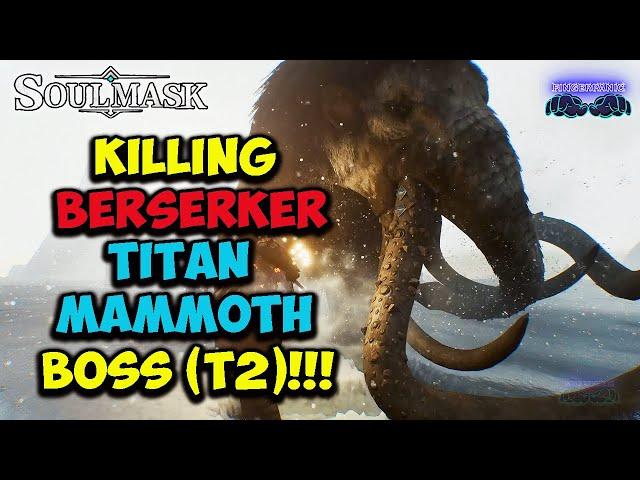 Defeating BERSERK Titan Mammoth  (T2 Boss) Soulmask