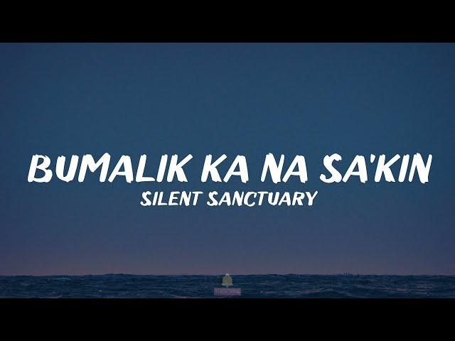 Silent Sanctuary - Bumalik Ka Na Sa'kin (Lyrics)