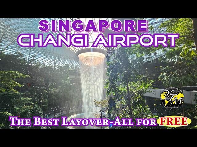 CHANGI AIRPORT SINGAPORE-The BEST Layover- And it's ALL for FREE