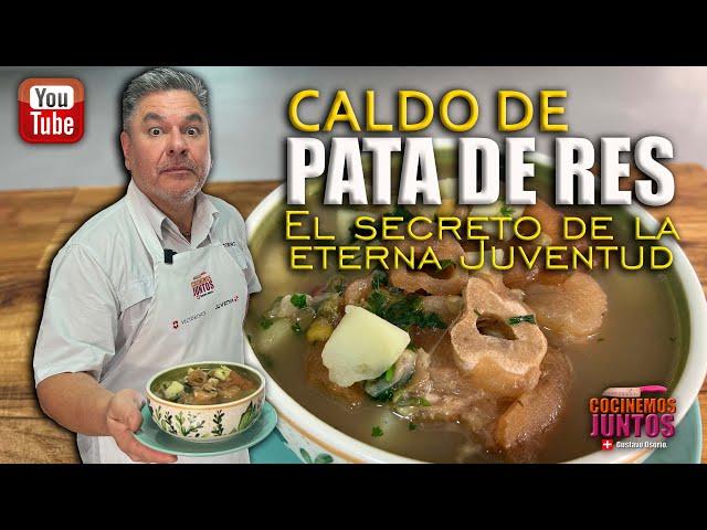 CALDO DE PATA DE RES -El secreto de la eterna juventud 