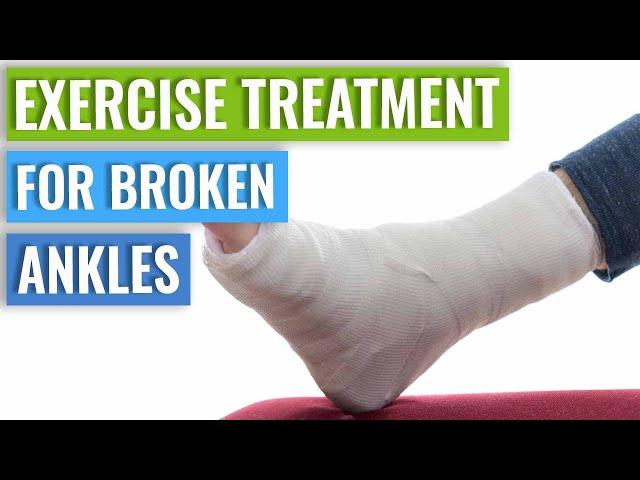 Ankle Fracture Treatment - Recovery Time & Exercises