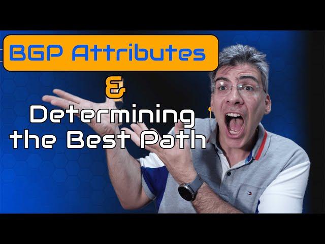 BGP Attributes and Determining the Best Path