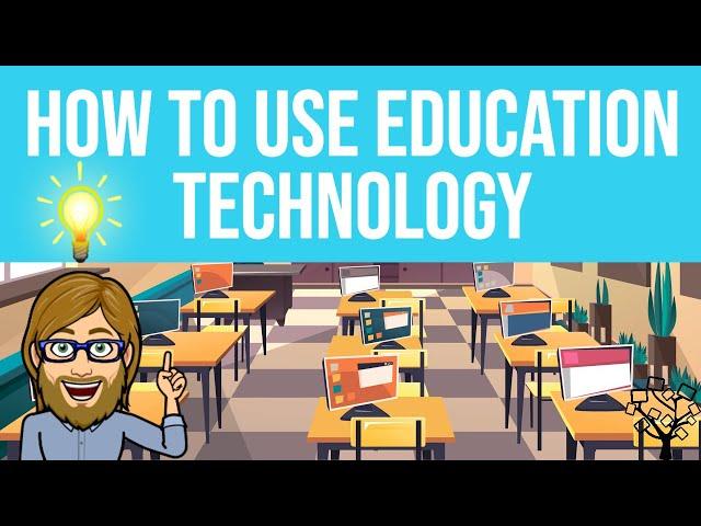 How to Use Education Technology