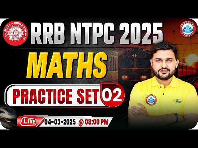 RRB NTPC Maths Classes 2025 | RRB NTPC Maths Practice Set #02 | Railway Maths By Rahul Sir