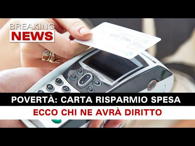 Carta Risparmio Spesa: Chi Ne Ha Diritto!