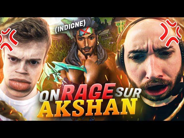 ON RAGE SUR AKSHAN PENDANT 30 MINUTES AVEC CHAP ET ORAX