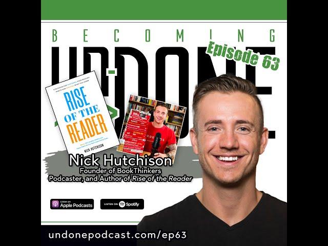 EP63: RISE of the READER with Nick Hutchison