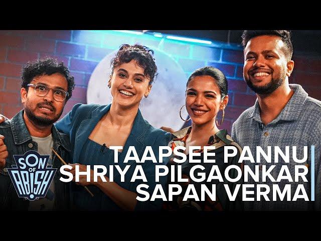 Son Of Abish ft Taapsee Pannu, Shriya Pilgaonkar & Sapan Verma | Piyush Bhisekar