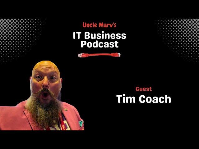 Tim Coach on Uncle Marv's IT Business Podcast Live!