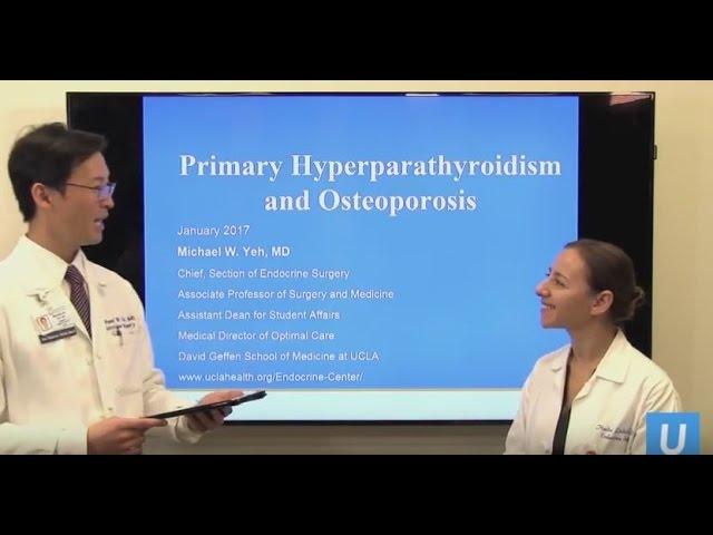 Updates for Hyperparathyroidism and Osteoporosis | Michael Yeh, MD & Masha Livhits, MD | UCLAMDChat