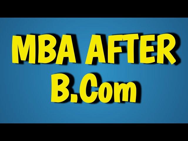 MBA after bcom | bcom ke baad kya kare