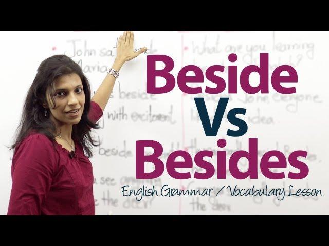 The difference between 'Beside' and 'Besides' - English Grammar lesson