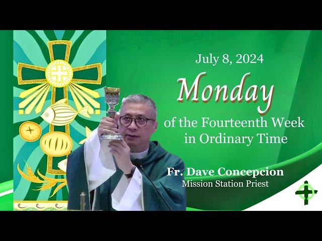 July 8,  2024 (6:00pm) Monday of the 14th Week in Ordinary Time with Fr. Dave Concepcion