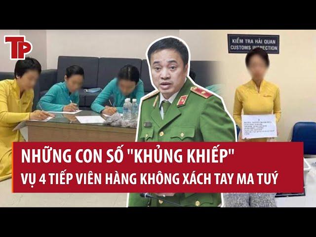 Choáng với những con số "khủng khiếp" vừa bị phanh phui vụ 4 tiếp viên hàng không xách tay ma tuý