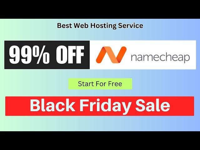 {Up To 99% OFF} Namecheap Black Friday Sale 2024 - Cheap Web Hosting Deals