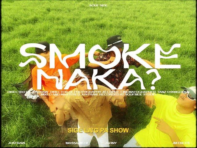 Smoke naka? - ft. JustRaw (Official Music Video)