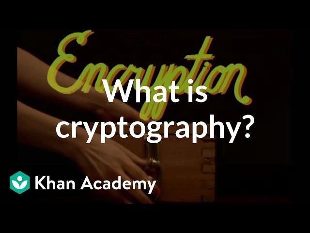 What is cryptography? | Journey into cryptography | Computer Science | Khan Academy